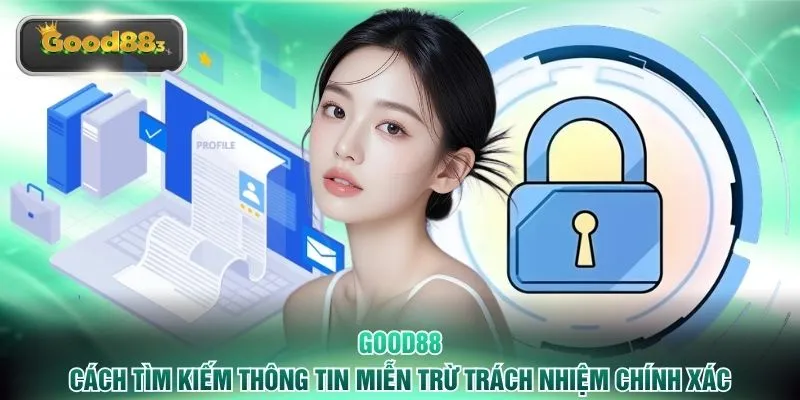 Cách tìm kiếm thông tin miễn trừ trách nhiệm chính xác