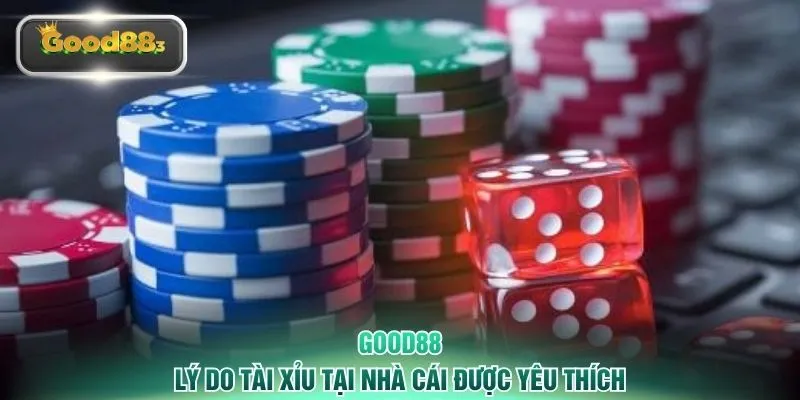 good88 ly do tai xiu tai nha cai duoc yeu thich Lý do tài xỉu tại nhà cái được yêu thích