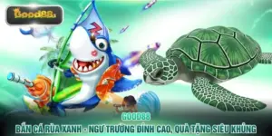 Bắn Cá Rùa Xanh - Ngư Trường Đỉnh Cao, Quà Tặng Siêu Khủng