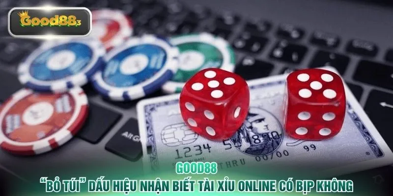“Bỏ túi” dấu hiệu nhận biết tài xỉu online có bịp không